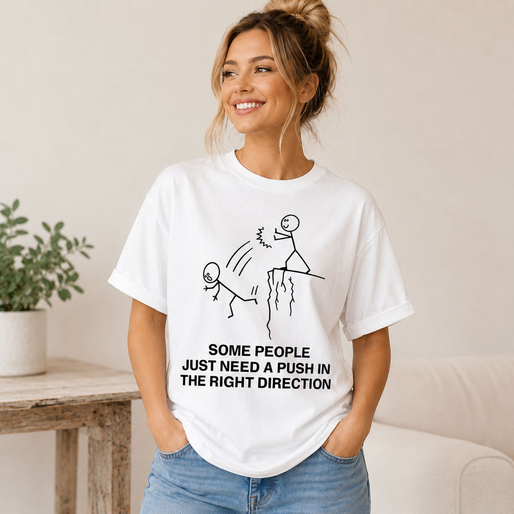 Some People Need A Push funny graphic tee white front print female model