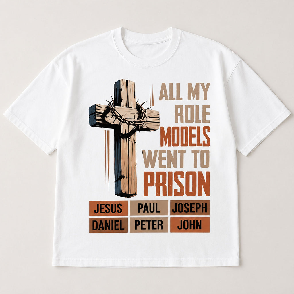 All My Role Models Went To Prison faith graphic tee white flat lay front print