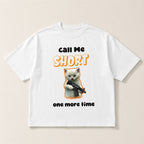 Call Me Short One More Time Funny Graphic Tee | 03
