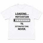 Loading Motivation Funny Graphic Tee white front flat lay