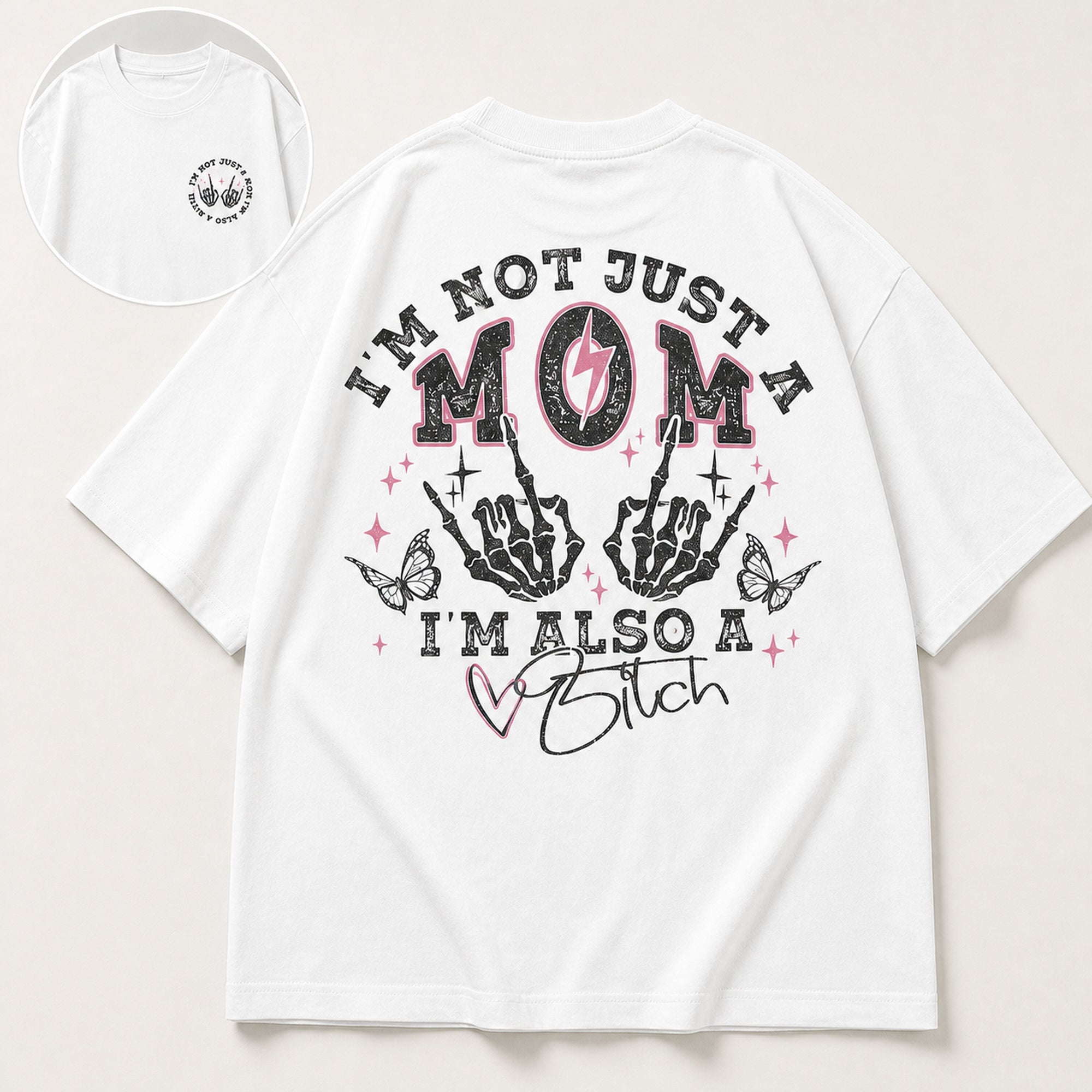 I'm Not Just A Mom I'm Also A Bitch Graphic Tee front print product photo 03 | Diya Glow