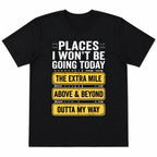 Places I Won't Be Going Today sarcastic graphic tee black front flat lay
