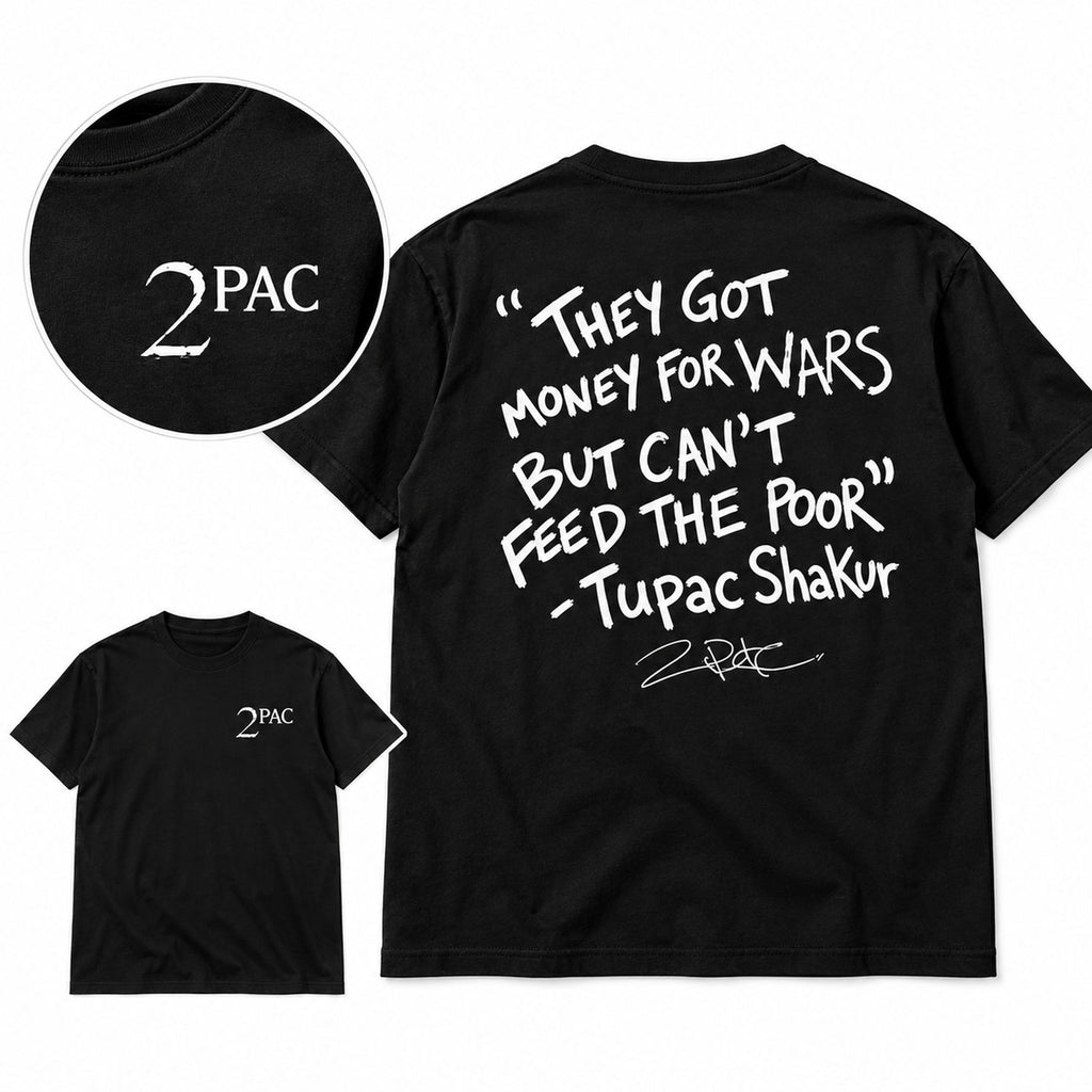 They Got Money for Wars 2PAC black graphic T-shirt flat lay showing the back quote and front chest design