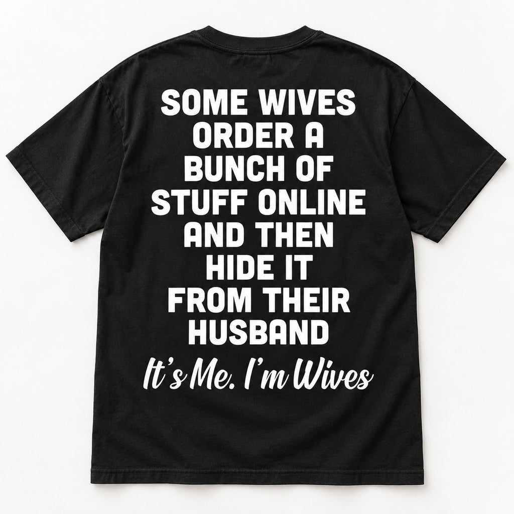 Some Wives It’s Me I’m Wives black T-shirt back flat lay with complete print