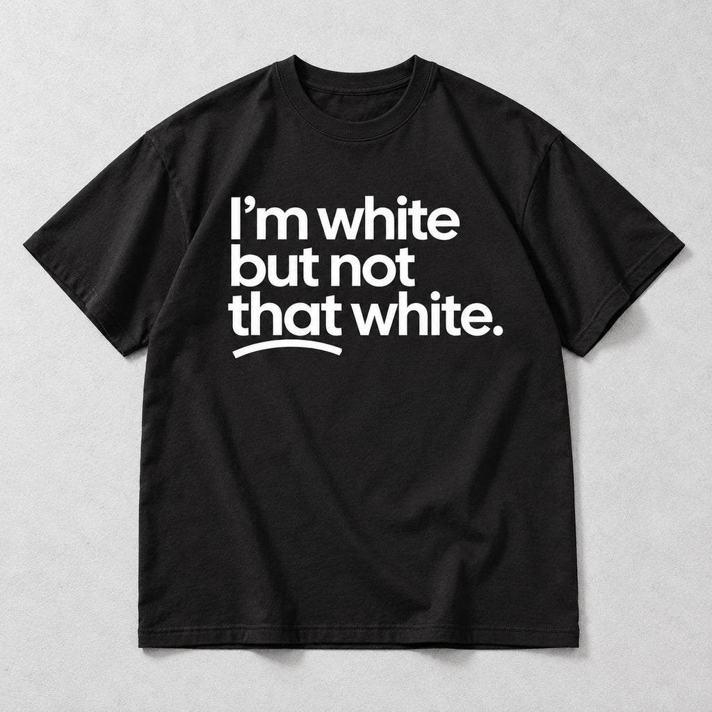 Im White But Not That White slogan black front-print tee flat lay