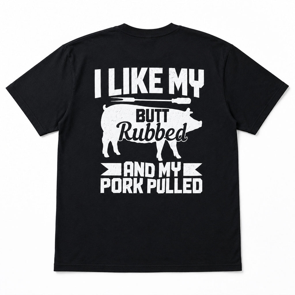 I Like My Butt Rubbed BBQ graphic tee black back print flat lay