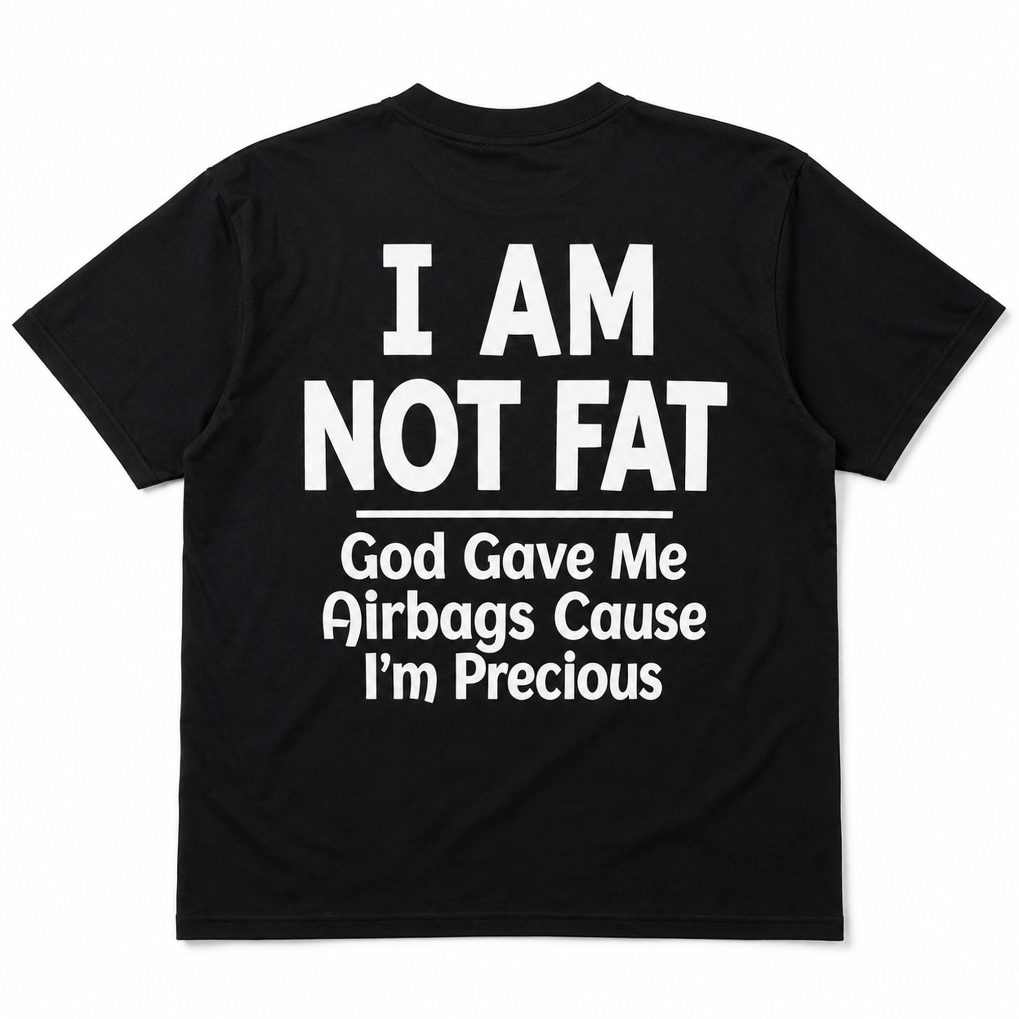 I Am Not Fat I'm Precious funny gym graphic tee black back print flat lay
