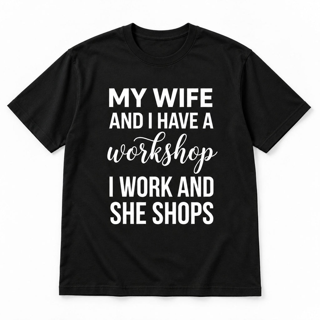 Black graphic tee front flat lay with My Wife And I Have A Workshop design