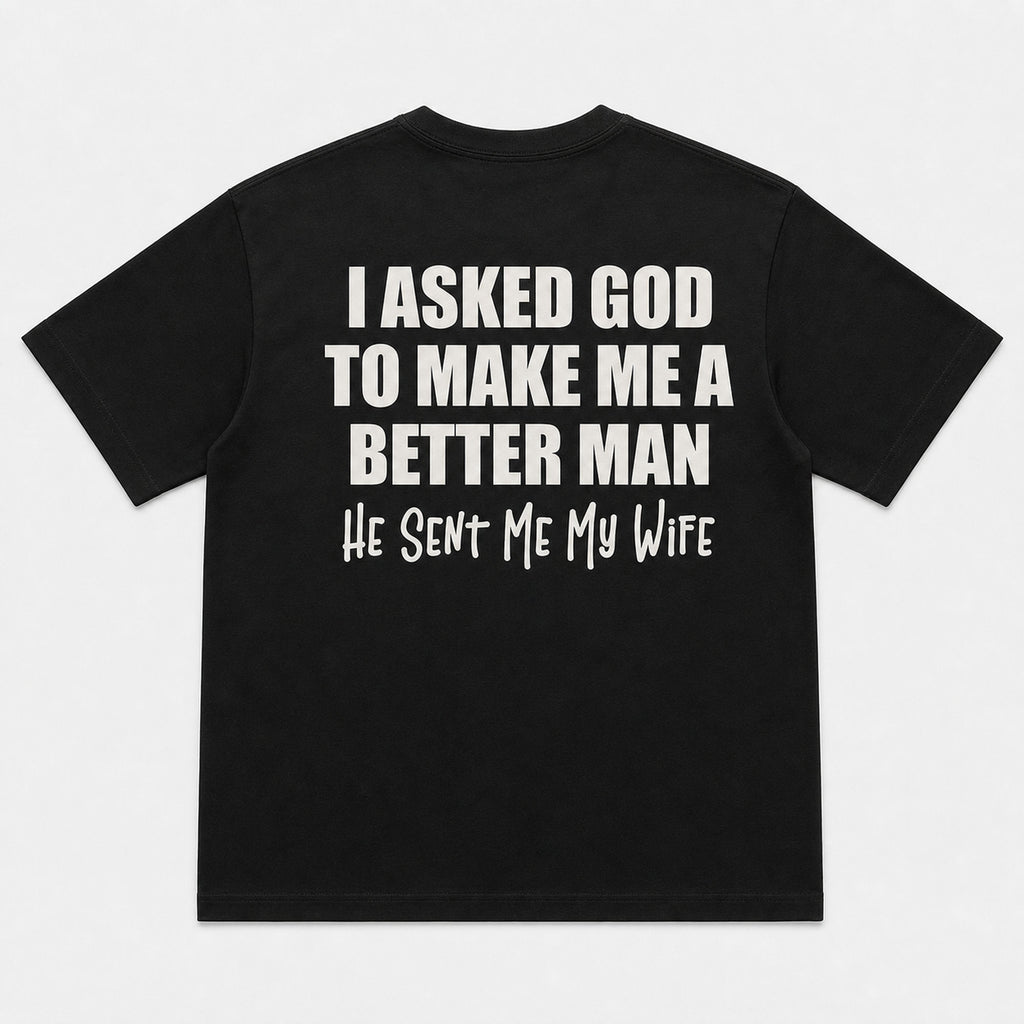 I Asked God Better Man wife faith graphic tee black back flat lay