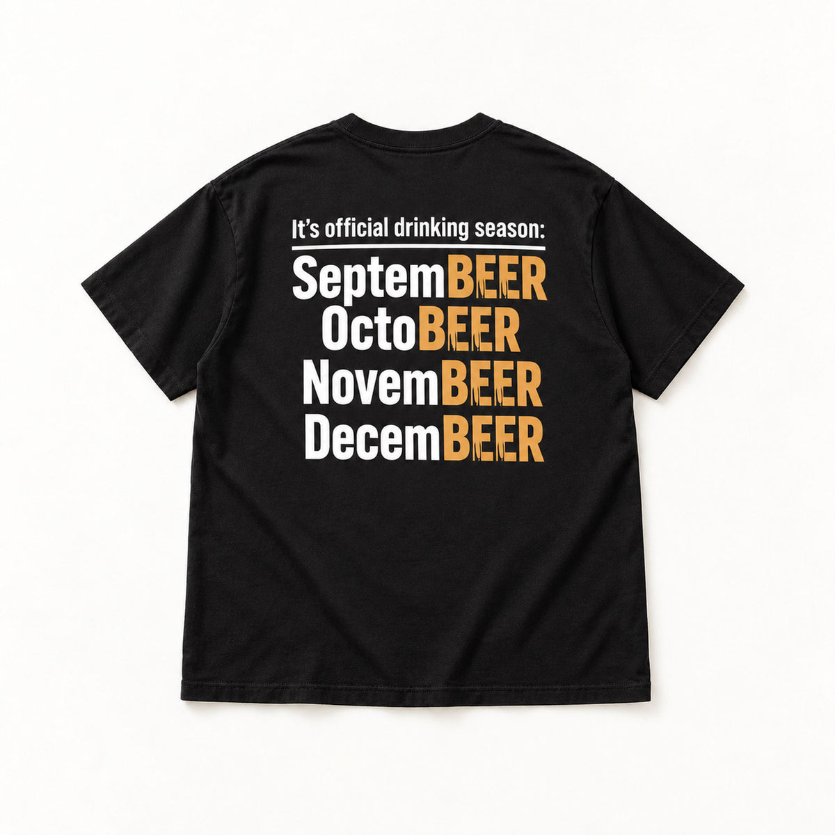 SeptemBEER OctoBEER NovemBEER DecemBEER black T-shirt back flat lay, wider view