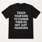 Teach Your Kids To Change Their Oil mechanic humor graphic tee black front print flat lay