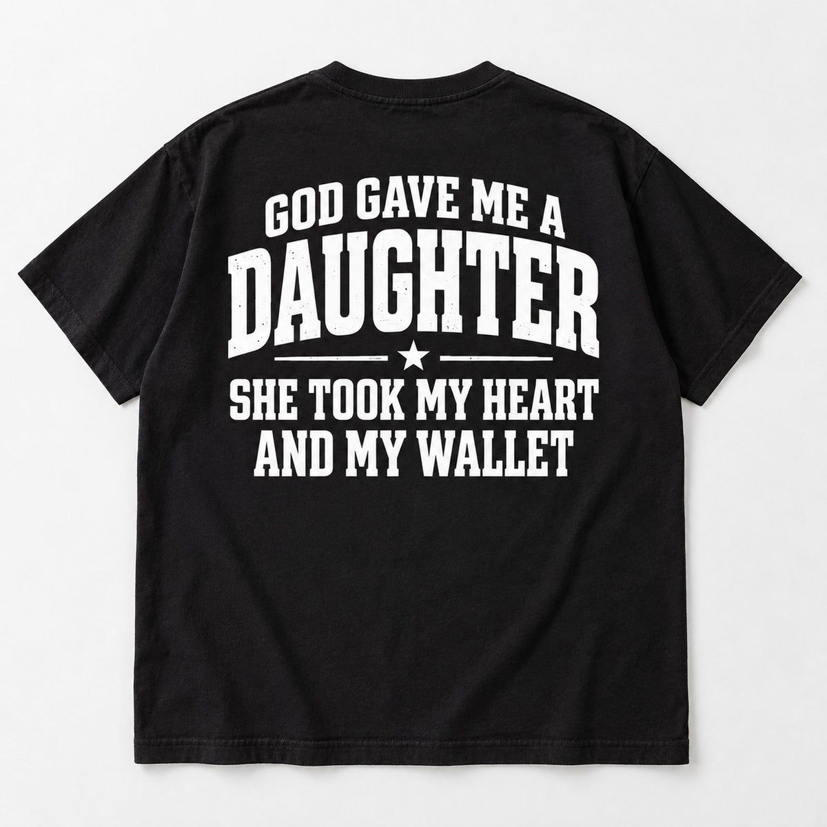 God Gave Me a Daughter black T-shirt back flat lay with complete print