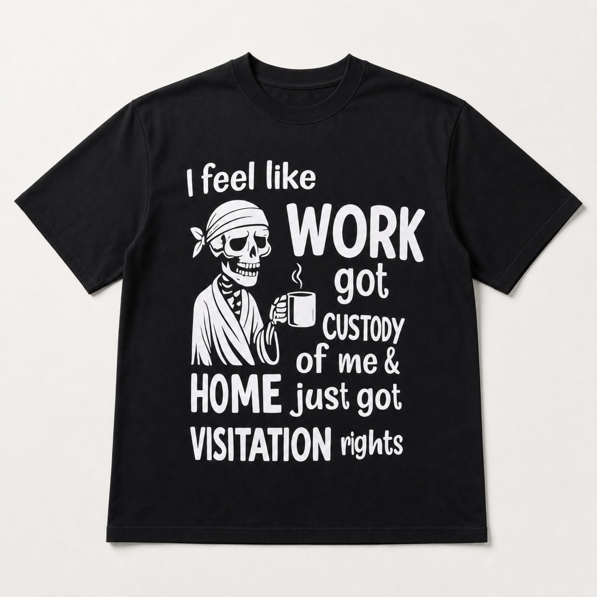 Work Got Custody skeleton coffee graphic tee black front flat lay