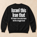Israel This Iran That Beer Pun Back Print Sweatshirt and Tee black back print flat lay