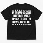 If Trump Is Gone Before I Wake black T-shirt back flat lay with complete print