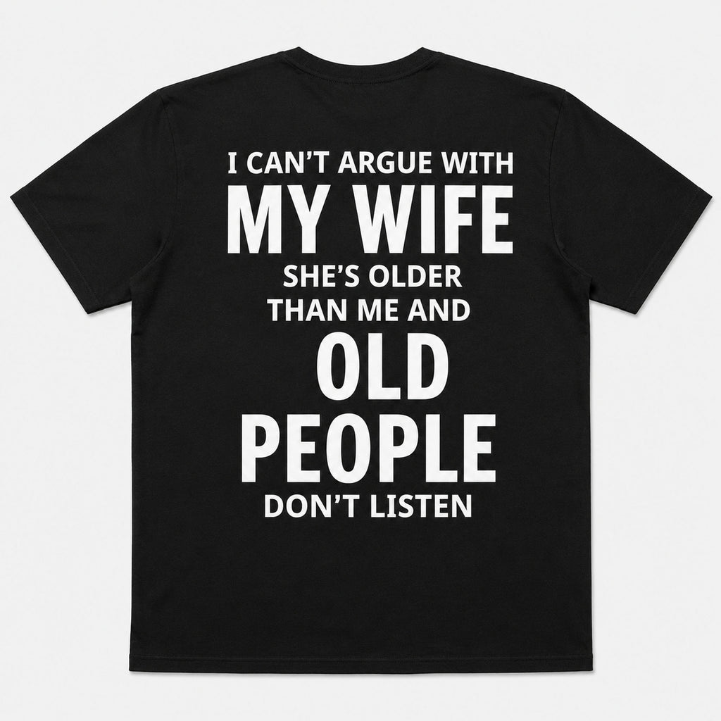 I Can't Argue With My Wife funny graphic tee black back print flat lay