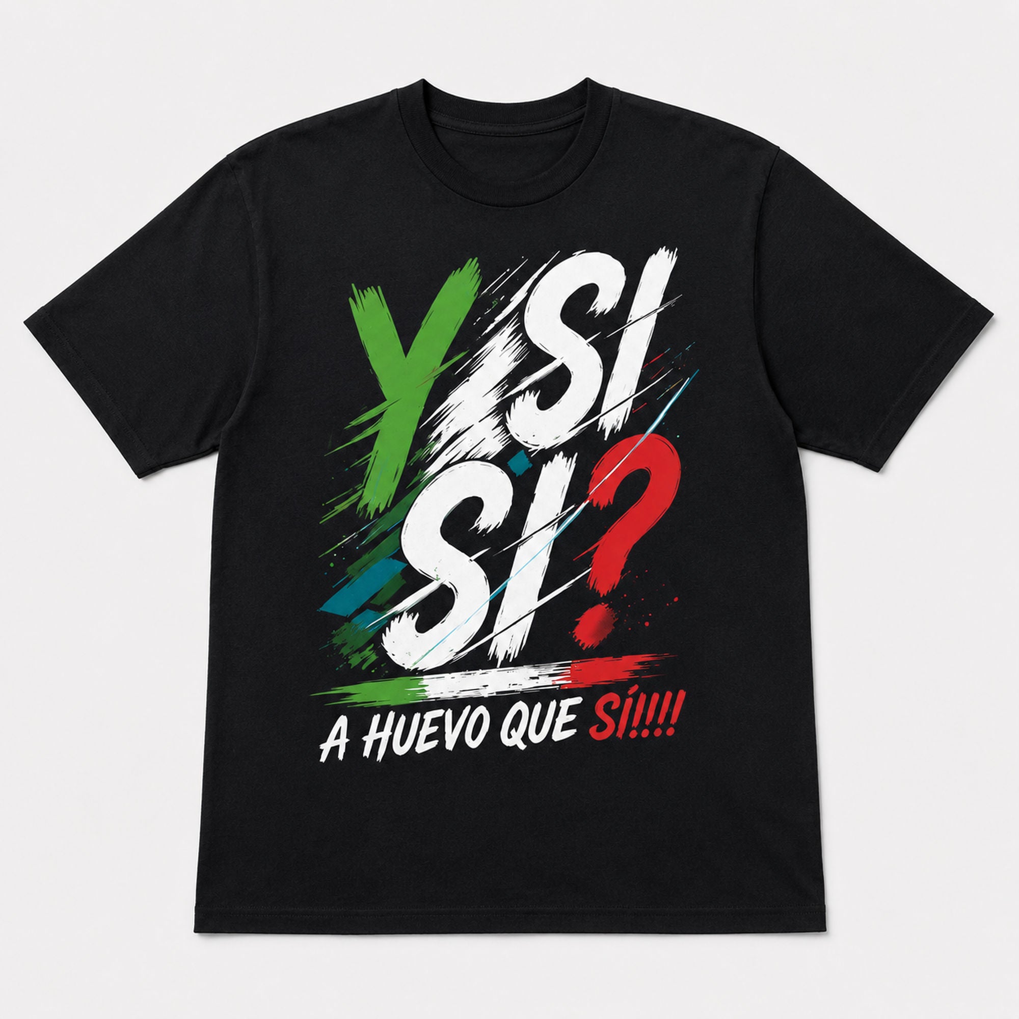 Y Si Si A Huevo Que Si Mexico spirit graphic tee black front print flat lay
