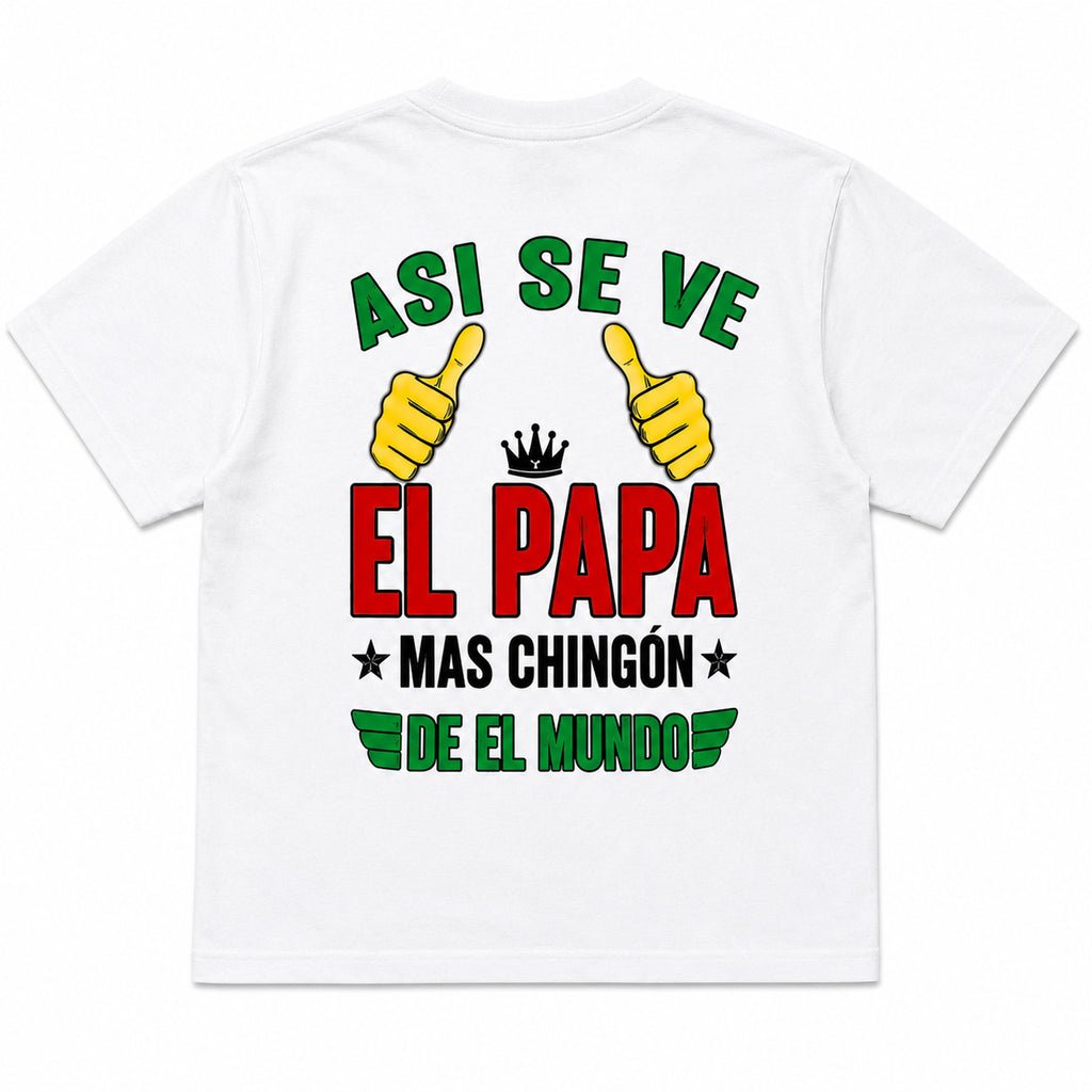 Asi Se Ve El Papa Mas Chingon funny dad graphic tee white front flat lay