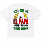 Asi Se Ve El Papa Mas Chingon funny dad graphic tee white front flat lay