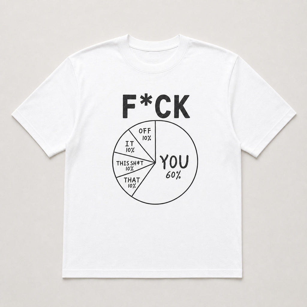 F*CK pie chart funny graphic tee white front flat lay