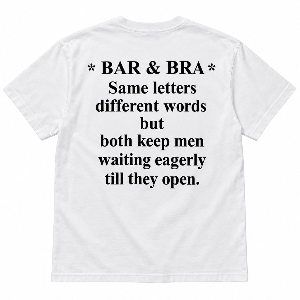 White Bar & Bra funny T-shirt laid flat from the back with black seven-line wordplay lettering