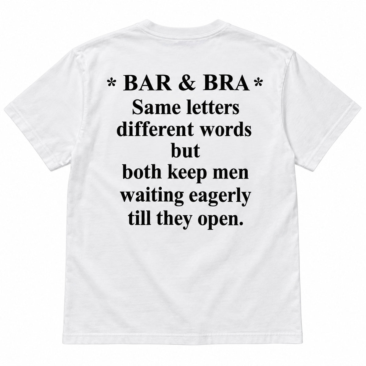 White Bar & Bra funny T-shirt laid flat from the back with black seven-line wordplay lettering