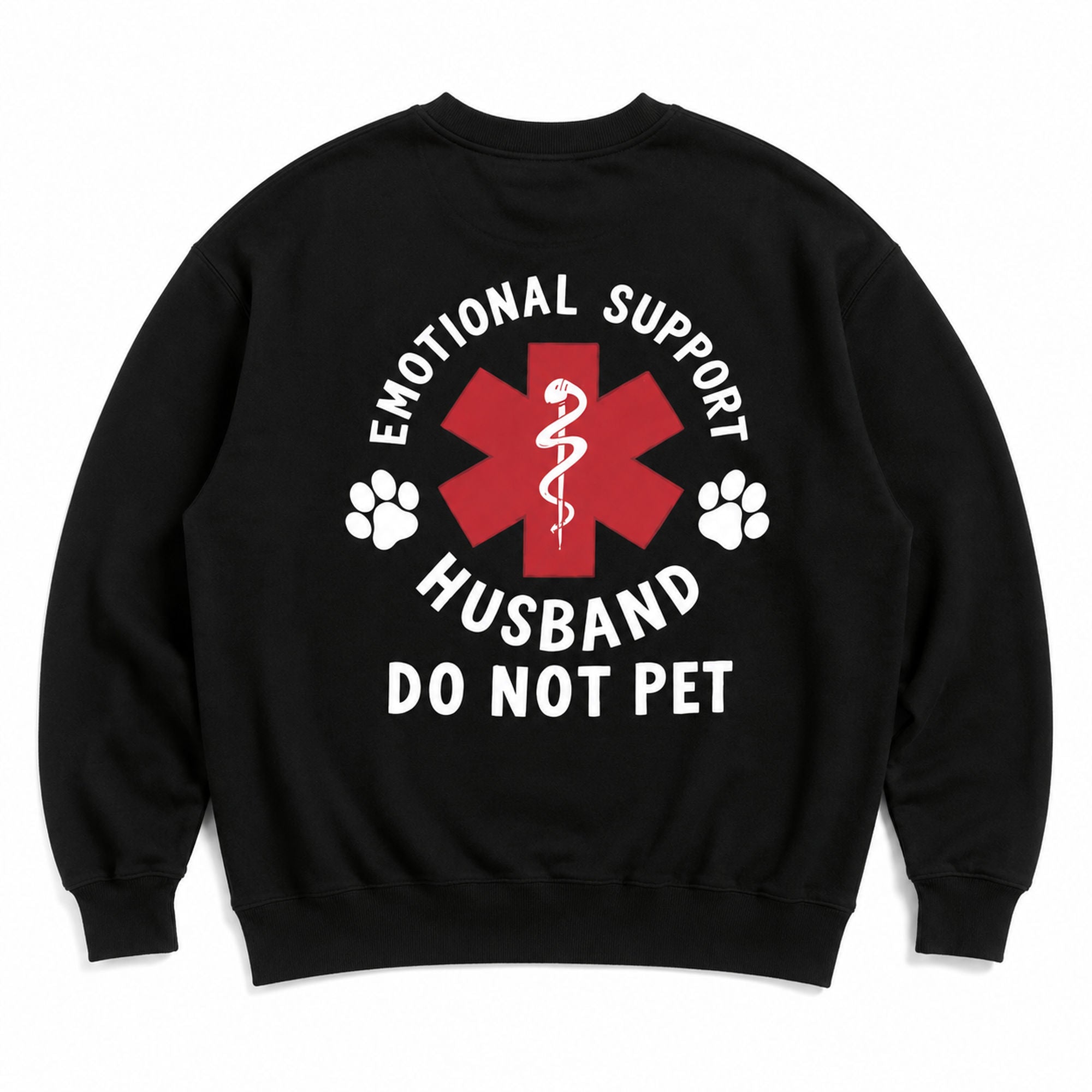 Emotional Support Husband Do Not Pet first responder humor black crewneck sweatshirt back-print flat lay