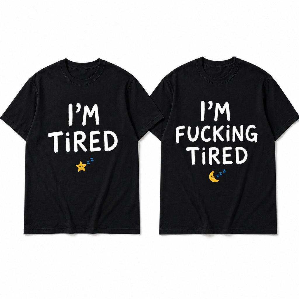 I'm Tired and I'm Fucking Tired matching couple black graphic tees front flat lay