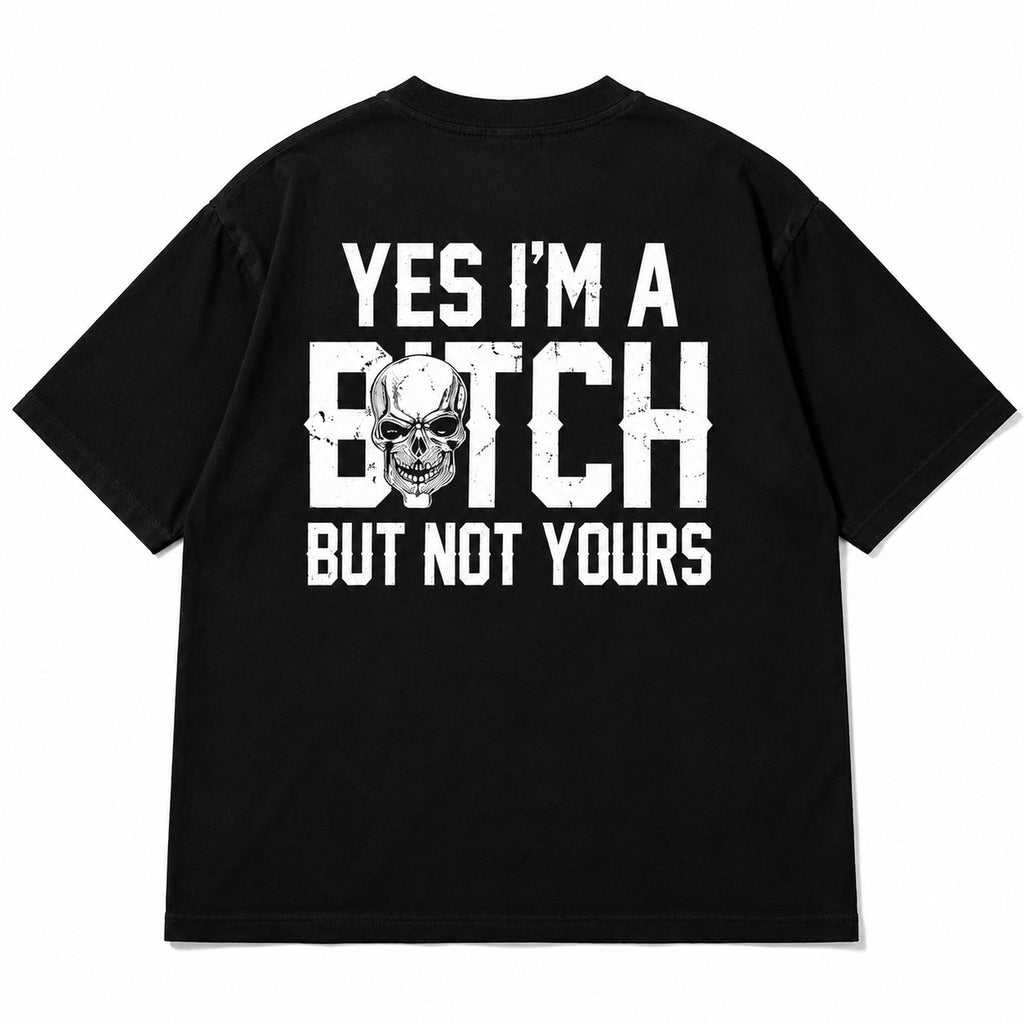 Yes I'm a Bitch but Not Yours skull graphic tee black back flat lay