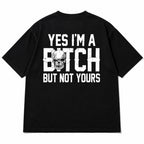 Yes I'm a Bitch but Not Yours skull graphic tee black back flat lay
