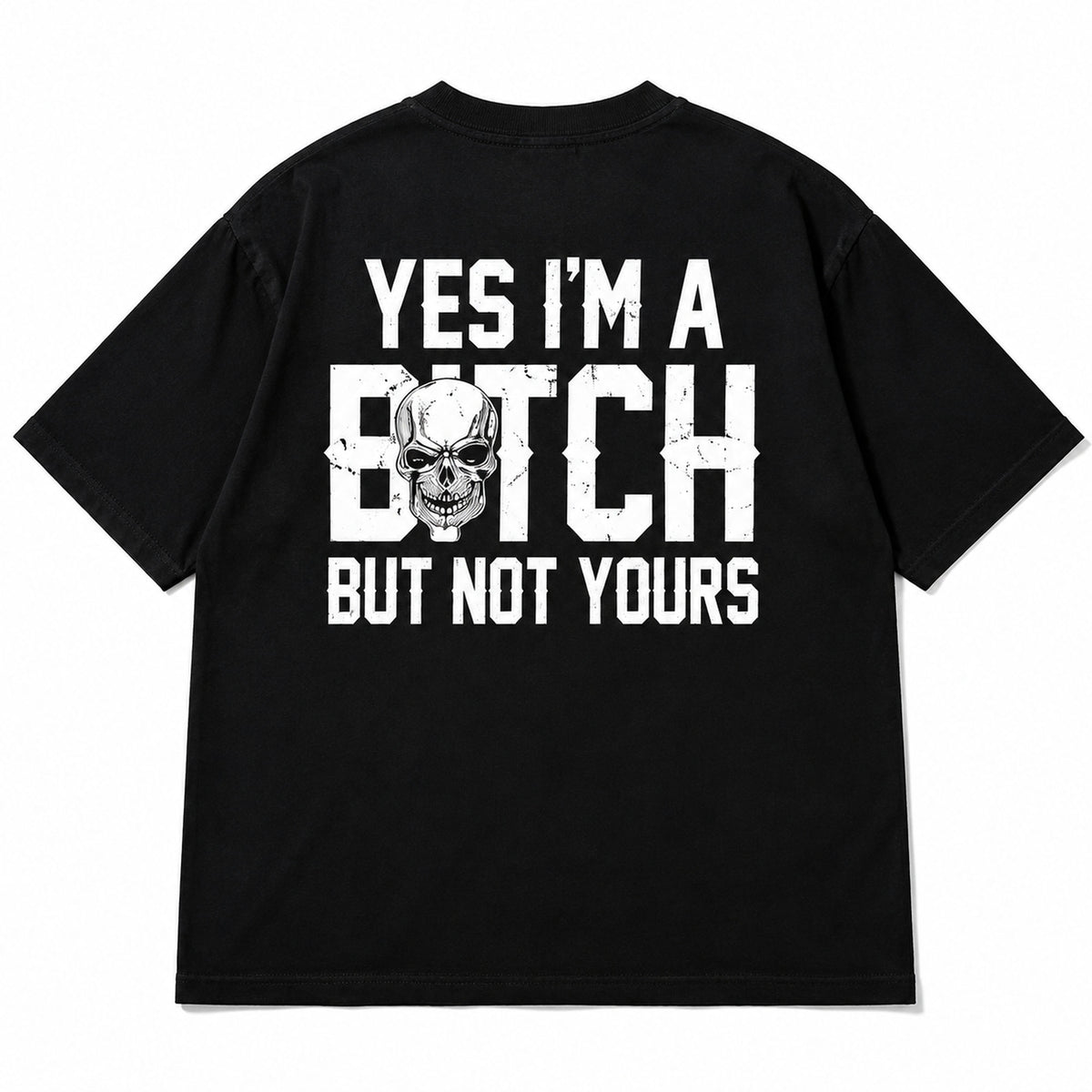 Yes I'm a Bitch but Not Yours skull graphic tee black back flat lay