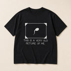 This Is a Very Old Picture of Me funny graphic tee black front print flat lay