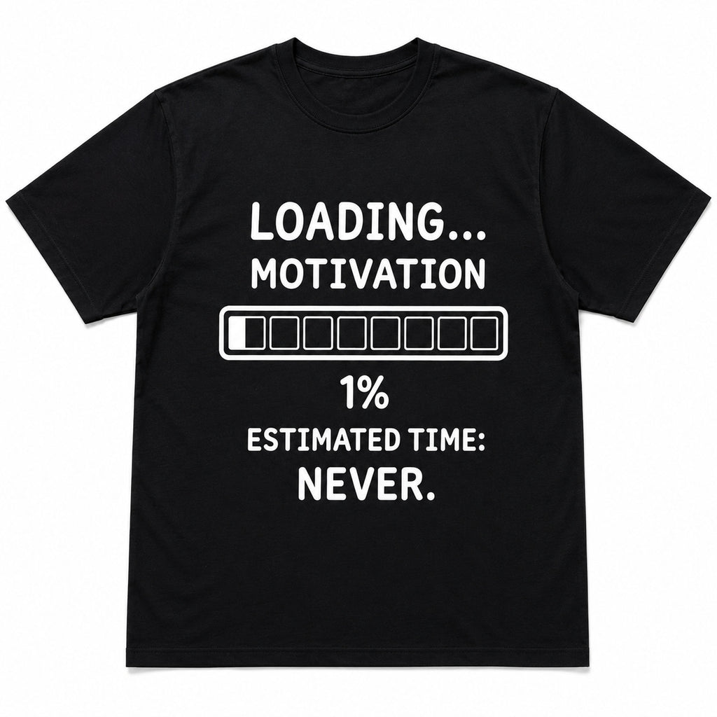 Loading Motivation Funny Graphic Tee black front flat lay