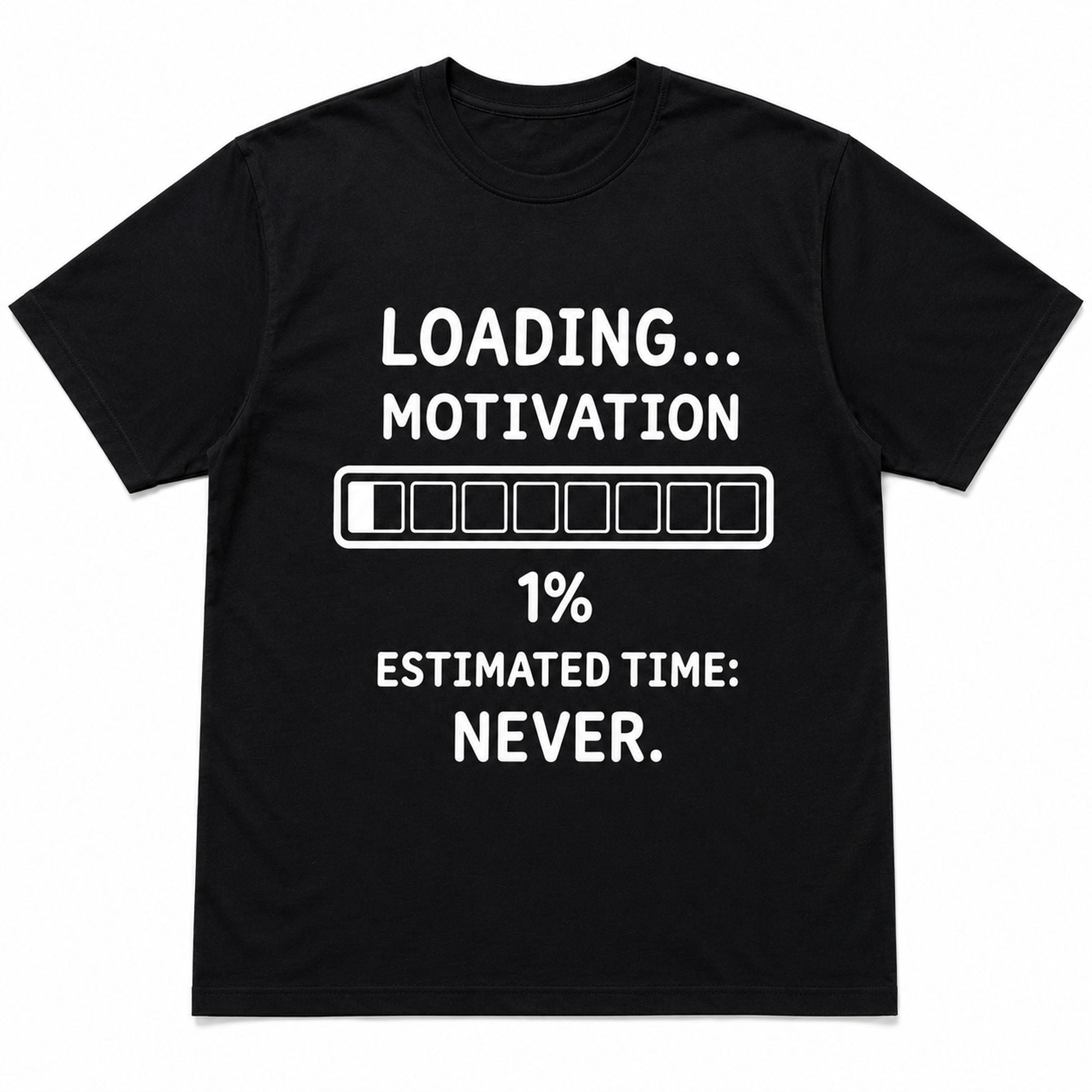 Loading Motivation Funny Graphic Tee black front flat lay