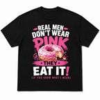 Real Men Don't Wear Pink pink donut adult humor graphic tee black front flat lay