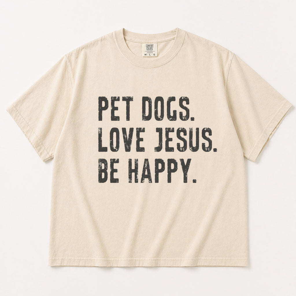 Pet Dogs Love Jesus Be Happy Faith Graphic Tee front print product photo 04 | Diya Glow