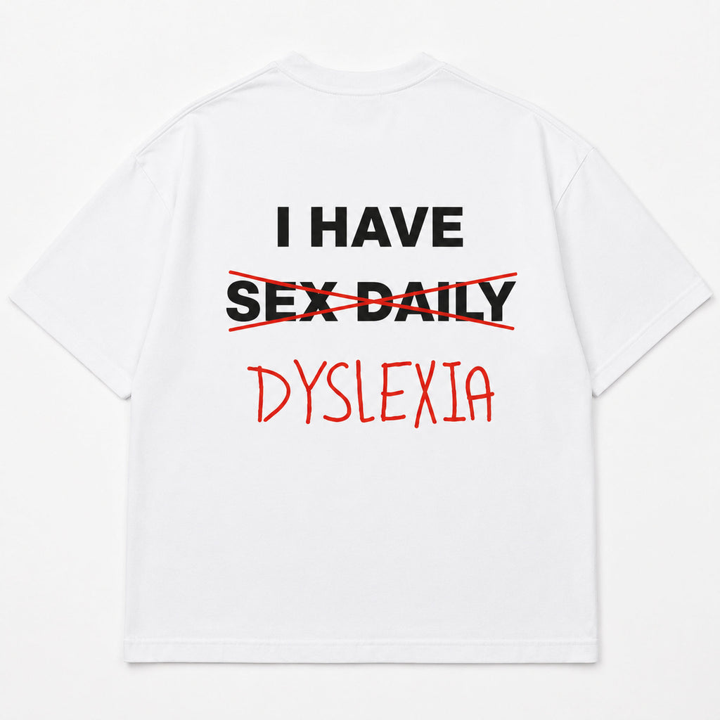 I Have Dyslexia funny back print graphic tee white flat lay