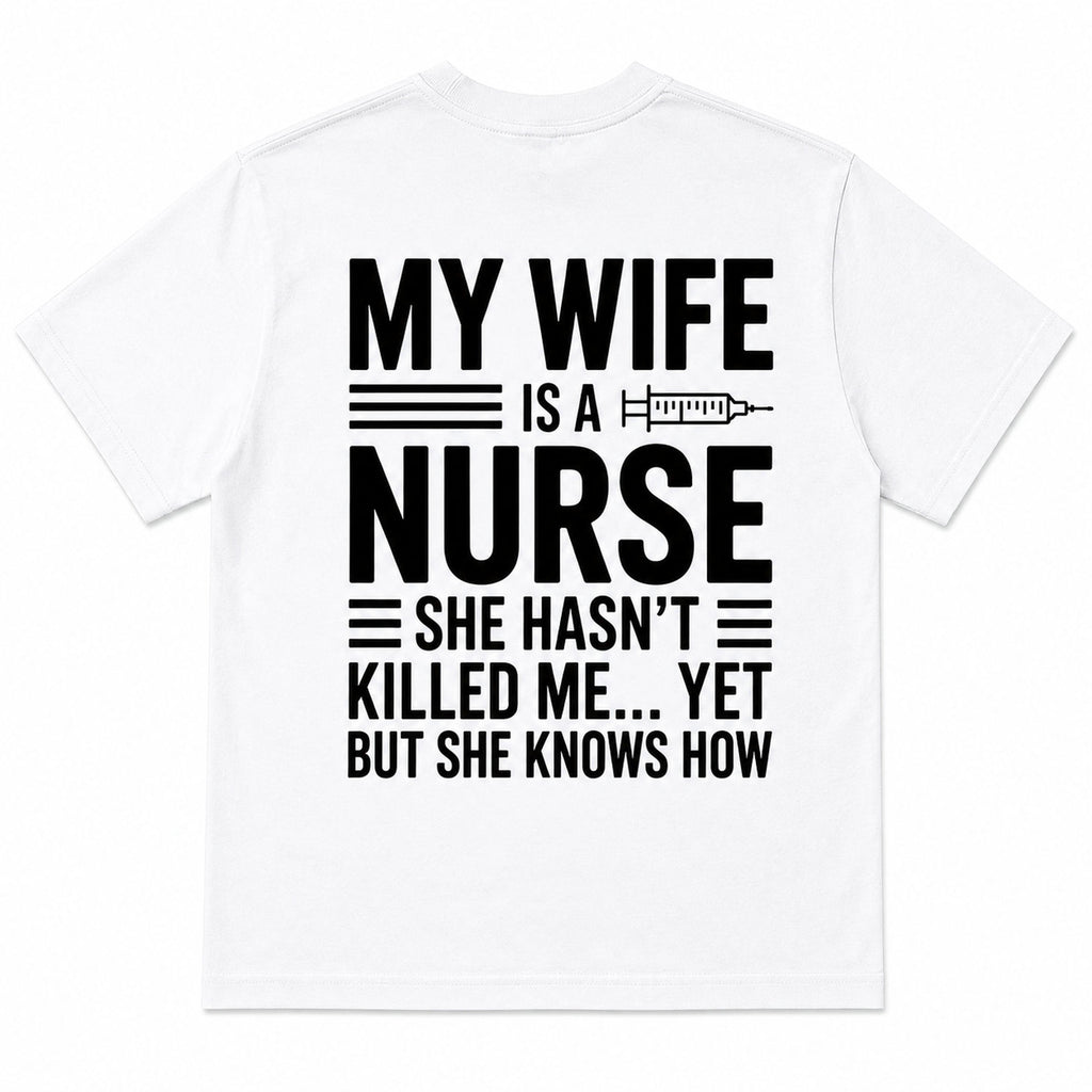 My Wife Is a Nurse funny back-print tee white back flat lay