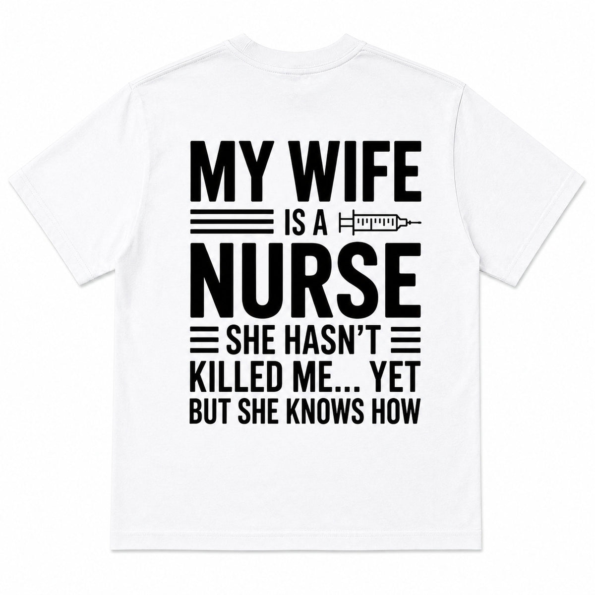 My Wife Is a Nurse funny back-print tee white back flat lay