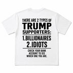 There Are 2 Types of Trump Supporters political satire graphic tee white back flat lay