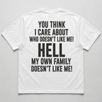 You Think I Care My Own Family funny back print white T-shirt back flat lay