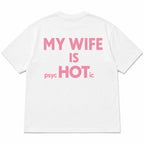 My Wife Is Psychotic pink back print white T-shirt flat lay