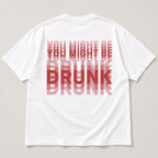 You Might Be Drunk funny graphic tee white back flat lay