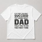If At First You Don't Succeed Dad funny graphic tee white front flat lay