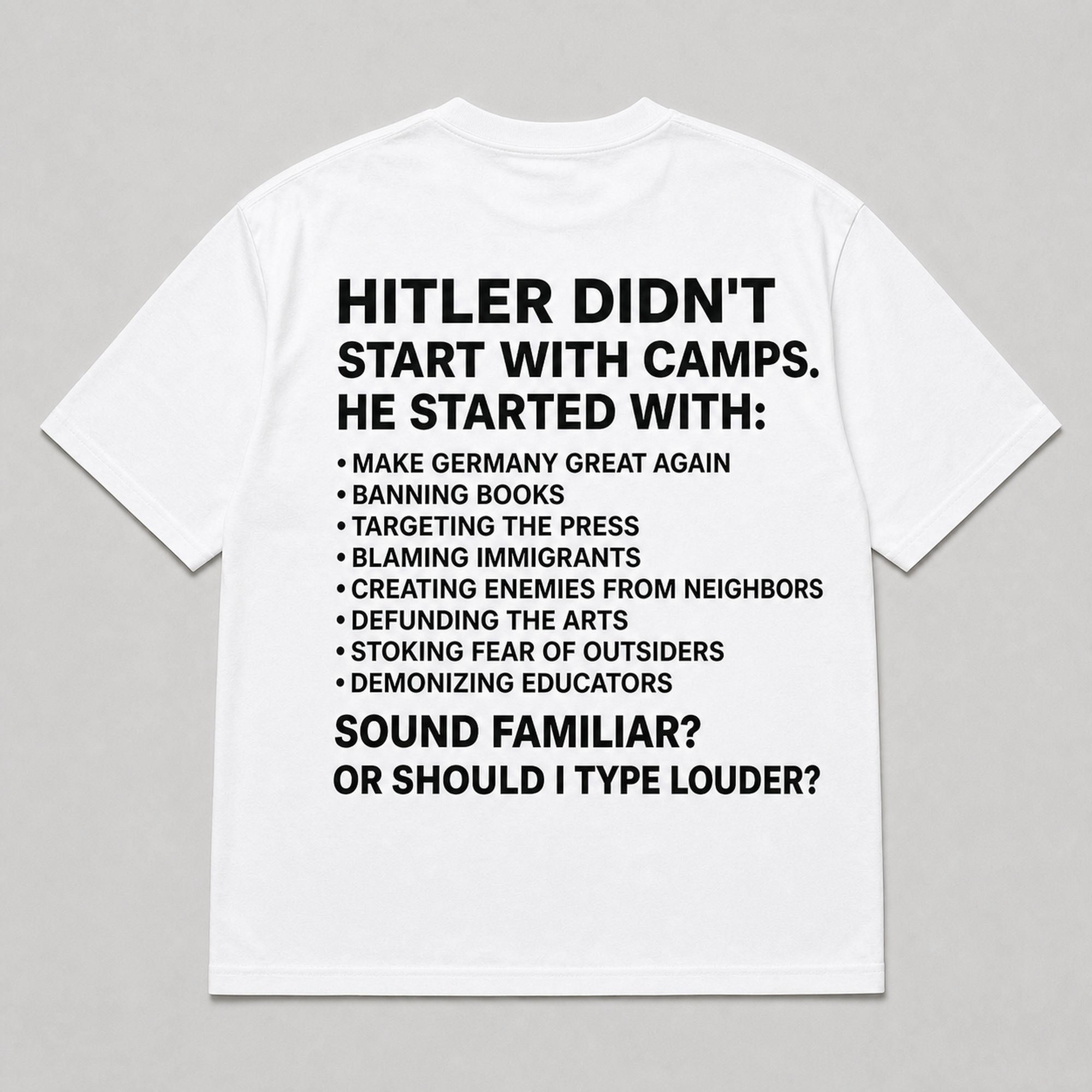 Hitler Didn't Start With Camps historical warning white graphic tee back flat lay