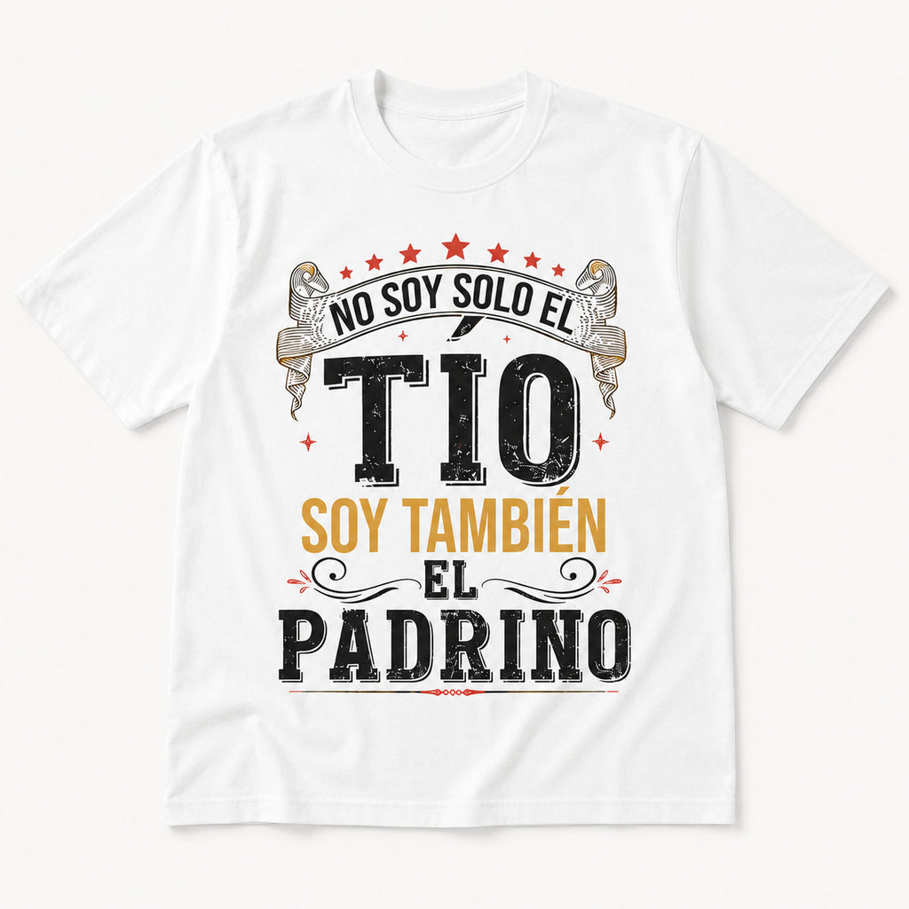 No Soy Solo El Tio Soy Tambien El Padrino Spanish godfather graphic tee white front flat lay