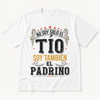 No Soy Solo El Tio Soy Tambien El Padrino Spanish godfather graphic tee white front flat lay