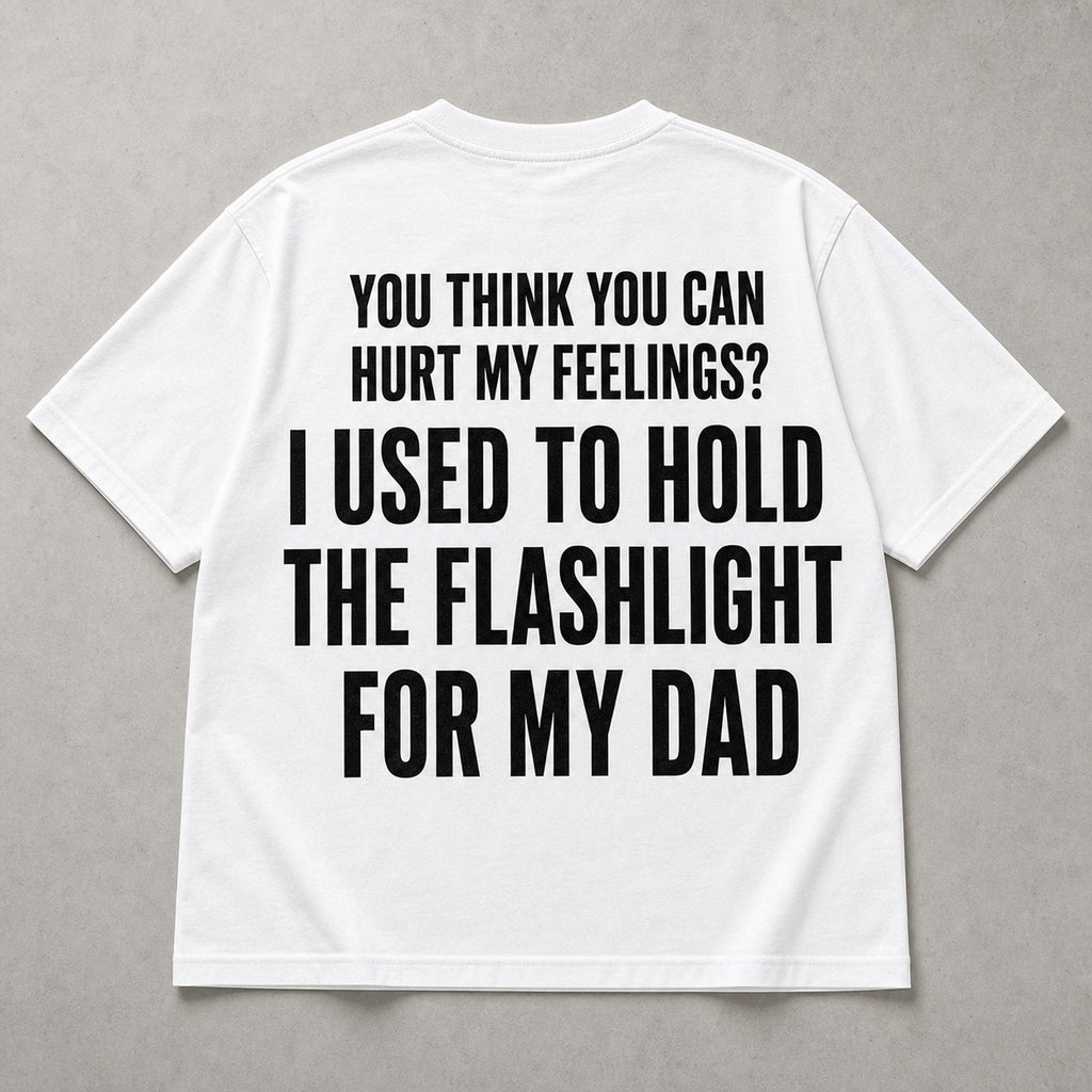 I Used To Hold The Flashlight For My Dad funny graphic tee white back print flat lay