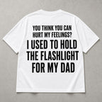 I Used To Hold The Flashlight For My Dad funny graphic tee white back print flat lay