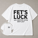 Fet's Luck funny wordplay graphic tee white back print inset flat lay